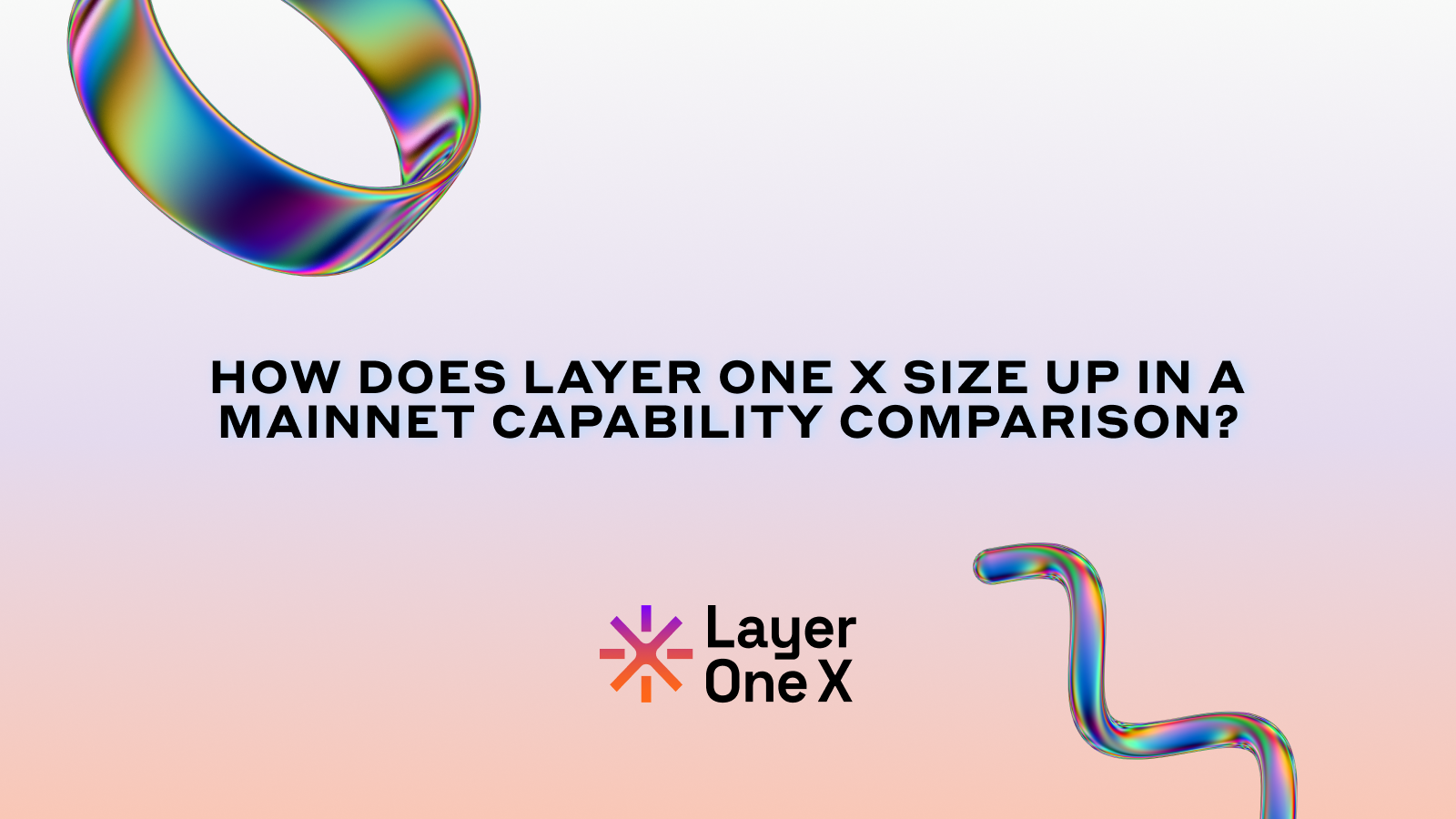 how-does-layer-one-x-size-up-in-a-mainnet-capability-comparison