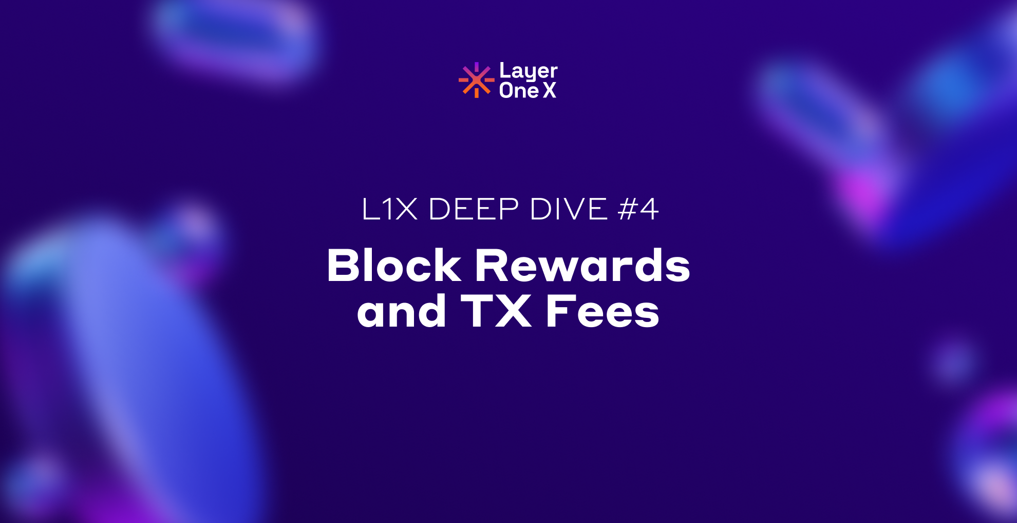 L1X Deep Dive IV: Block Rewards and Tx Fees