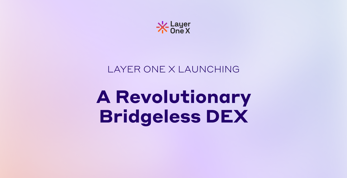 A Revolutionary Bridgeless DEX to Launch on Layer One X Blockchain