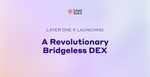 A Revolutionary Bridgeless DEX to Launch on Layer One X Blockchain