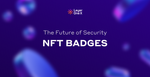 NFT Badges: The Future of Security and Customized Experiences in Crypto!