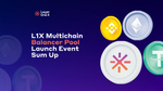Sum-Up of The 21-02-2024 Special Launch Event: Dive Into The L1X Multichain Balancer Pool