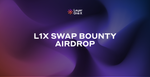 L1X Swap Bounty Airdrop