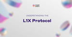 Revolutionizing Cross-Chain Transactions: The Power of L1X Protocol